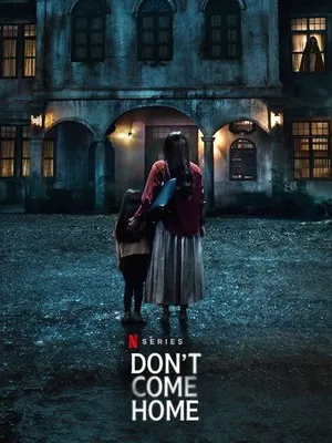 Don't Come Home 2024 Season 1 Hindi Audio [ALL EPISODES] Movie Poster