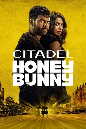 Citadel Honey Bunny 2024 Season 01 Hindi Dual Audio [ALL EPISODES] Movie Poster